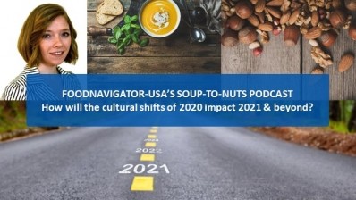Soup-To-Nuts Podcast: How will the seismic cultural shifts of 2020 continue to impact 2021 & beyond? 